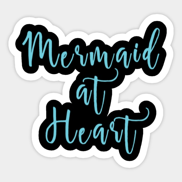 Mermaid at Heart Sticker by unicorn shirt